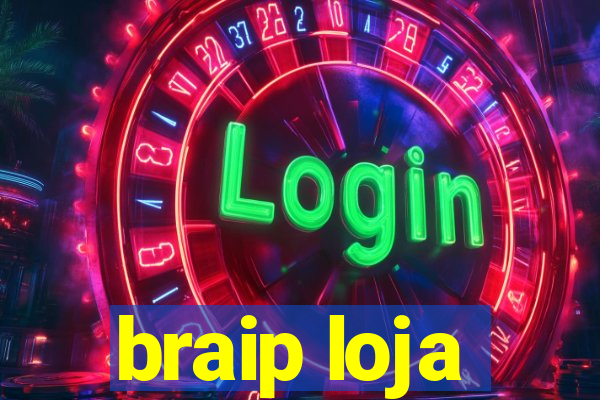 braip loja